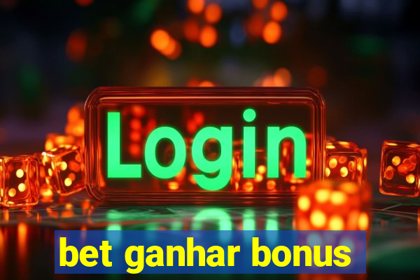 bet ganhar bonus